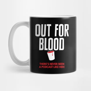 Out for Blood: There's never been a podcast like her! Mug